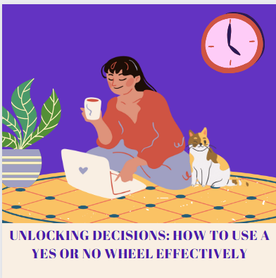 Unlocking Decisions: How to Use a Yes or No Wheel Effectively