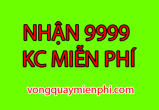 Vòng Quay Nhận 9999 kc miễn phí